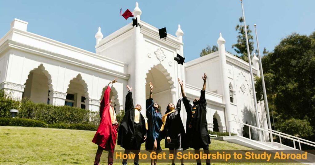 How to Get a Scholarship to Study Abroad