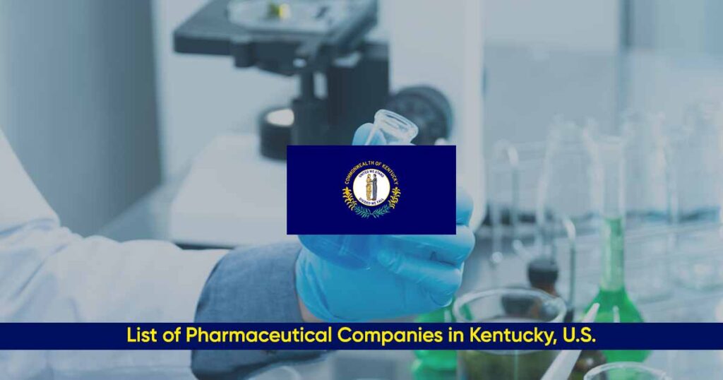 Full List of Pharmaceutical Companies in Kentucky, U.S. (2024)