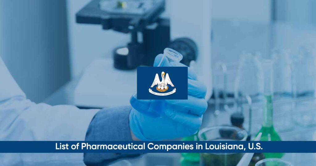 Full List of Pharmaceutical Companies in Louisiana, U.S. (2024)