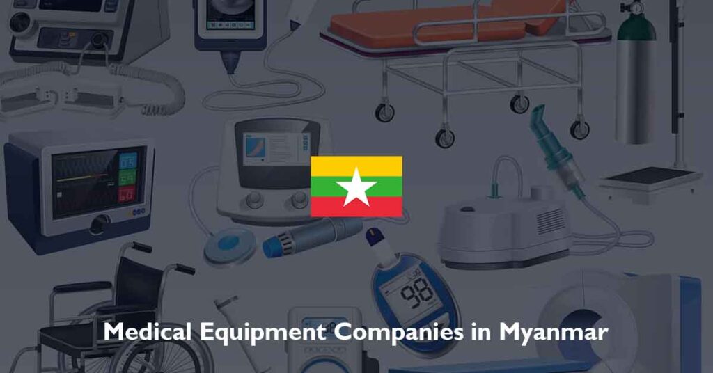 List of Medical Equipment Companies in Myanmar (2024)