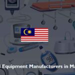 List of Medical Equipment Manufacturers in Malaysia