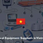 List of Medical Equipment Suppliers in Vietnam