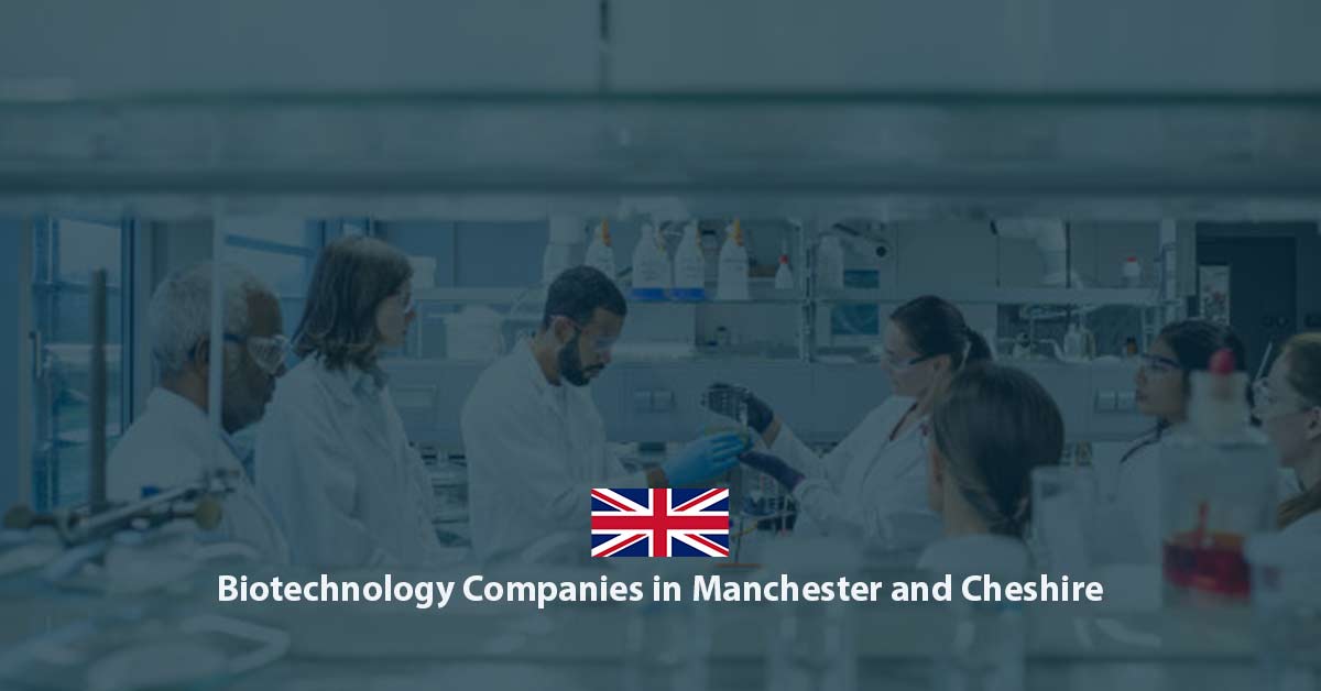 List of Biotech Companies in Manchester & Cheshire