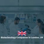 List of Biotechnology Companies in London UK