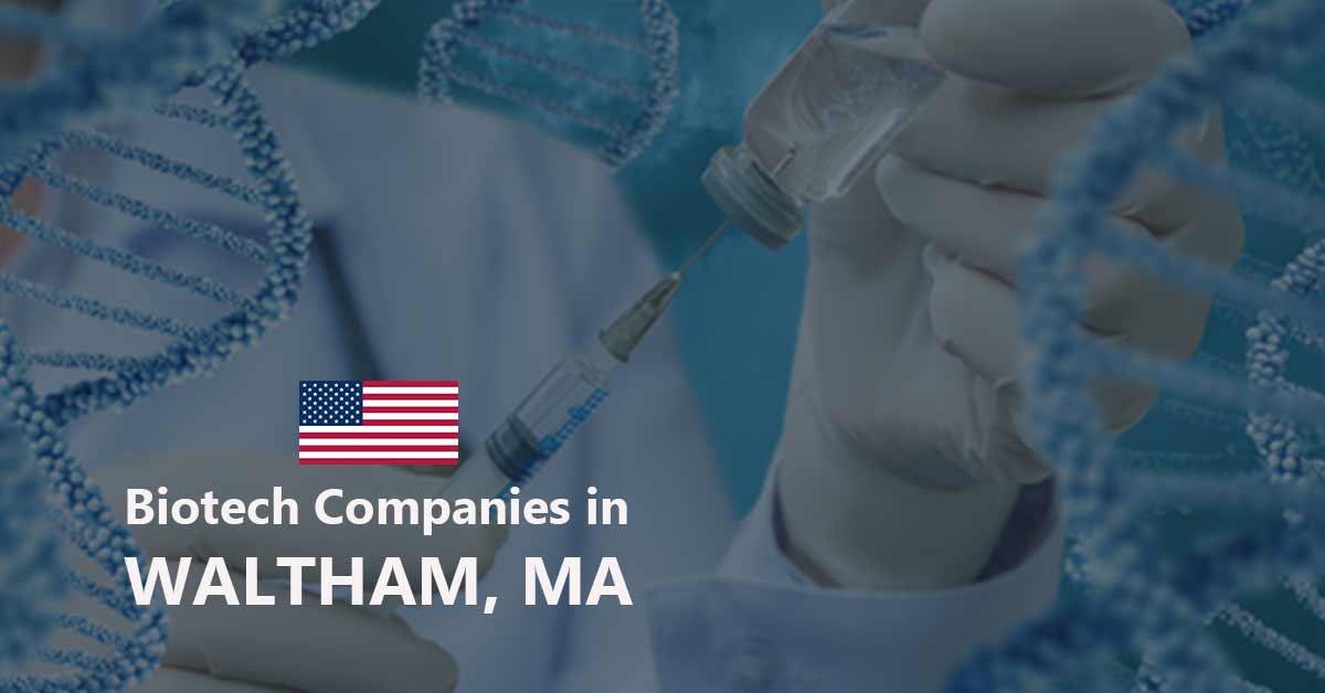 List of Biotech Companies in Waltham, Massachusetts