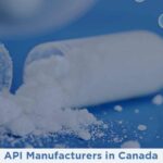 List of API Manufacturers in Canada