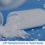 List of API Manufacturers in Tamil Nadu (2025) List of API Manufacturers in Tamil Nadu
