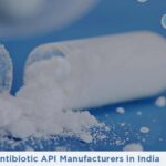 List of Antibiotic API Manufacturers in India