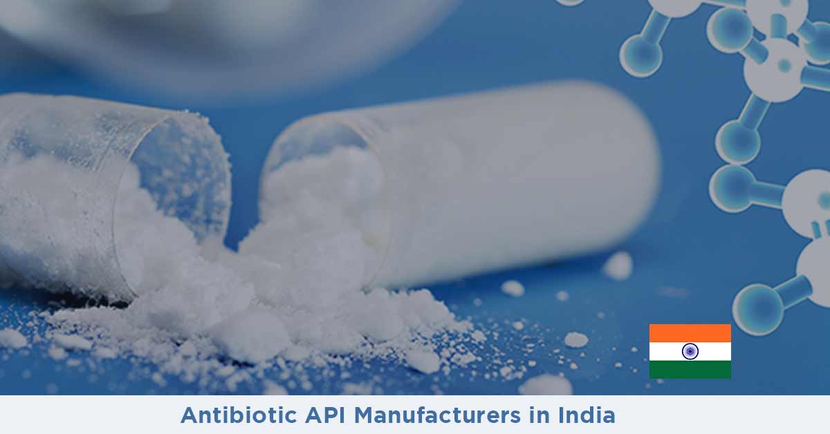 List of Antibiotic API Manufacturers in India