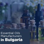 List of Essential Oil Manufacturers in Bulgaria (2025) List of Essential Oil Manufacturers in Bulgaria